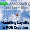 COVID-19: Handling Layoffs and ROE Creation using Sage 50 CA