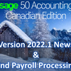 Sage 50 CA 2022.1 Product Update &amp; How to approach Year End Payroll