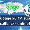 Sage 50—Canadian Edition Business Care Platinum Customers! Book support callbacks online!