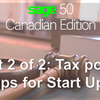 Part 2 of 2: Tax policy Tips for Start Ups
